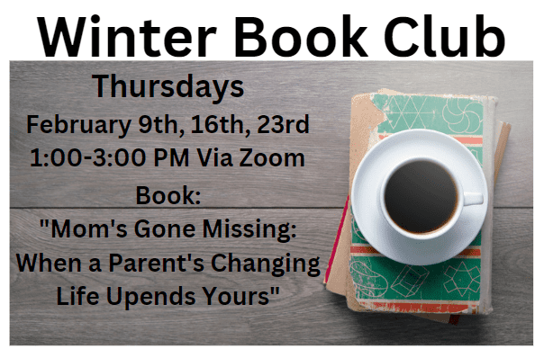 Winter Book Club – “Mom’s Gone Missing: When a Parent’s Changing Life Upends Yours”