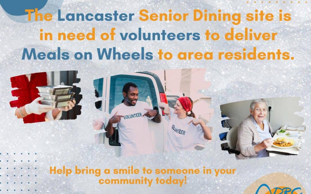 Lancaster Senior Dining site is in the need of volunteers.